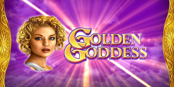 Panduan Bermain Slot Golden Goddess Agar Mudah Menang​