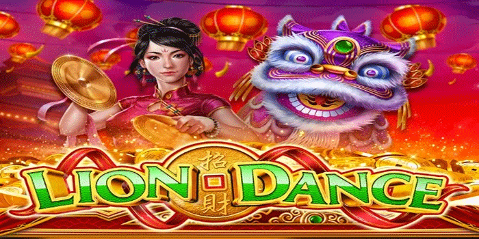 Tips Slot Lions Dance yang Membawa Kemenangan Besar