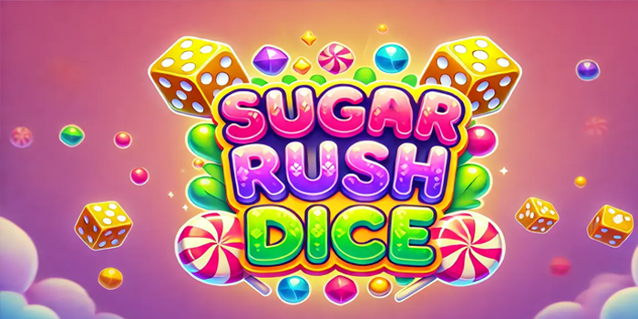 Tips Bermain Slot Sugar Rush Dice Dengan Akurat